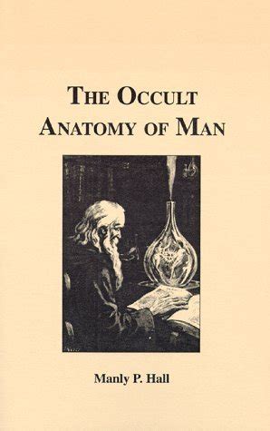 The Hidden Realms Within: Insights from Manly P. Hall's Occult Anatomy of Man